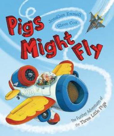 Pigs Might Fly by Jonathan Emmett & Steve Cox