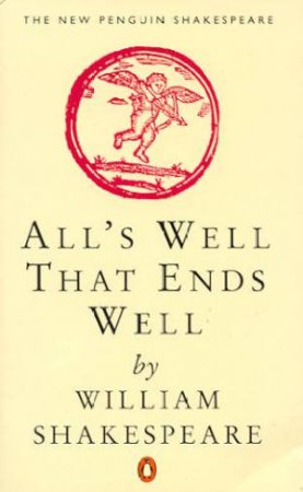 All's Well That Ends Well by William Shakespeare