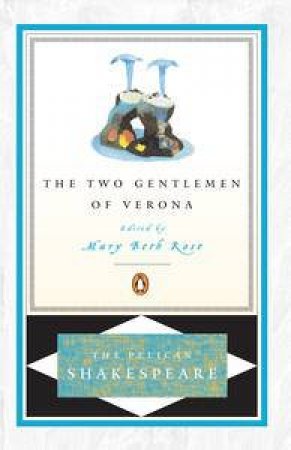 Penguin Classics: The Two Gentlemen Of Verona by William Shakespeare