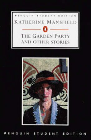 Penguin Student Edition: The Garden Party & Other Stories by Katherine Mansfield