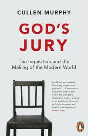 God's Jury: The Inquisition and the Making of the Modern World by Cullen Murphy