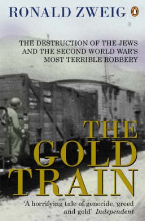 The Gold Train by Ronald Zweig