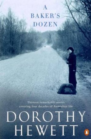 A Baker's Dozen by Dorothy Hewett