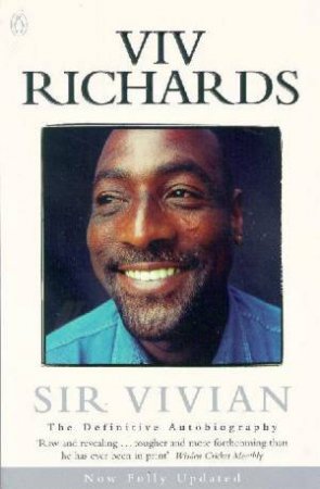 Sir Vivian: The Definitive Autobiography by Viv Richards