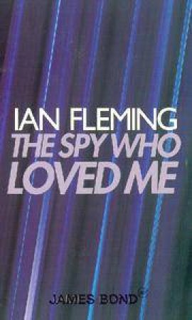 The Spy Who Loved Me by Ian Fleming