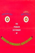 The Penguin Dictionary Of Modern Humorous Quotations