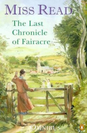 The Last Chronicle Of Fairacre by Miss Read