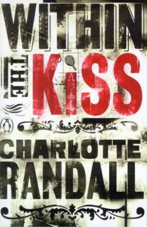 Within The Kiss by Charlotte Randall