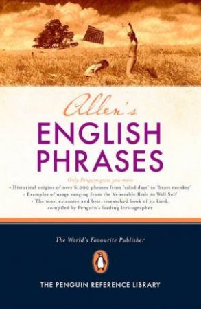 Allen's Dictionary Of English Phrases by Robert Allen