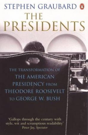 The Presidents by Stephen Graubard