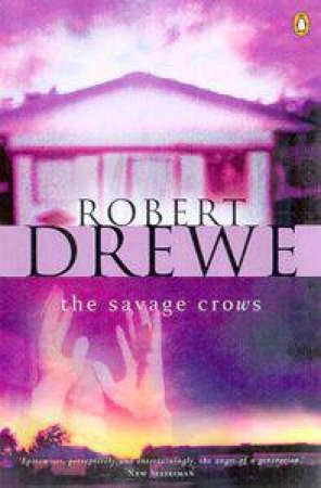 The Savage Crows by Robert Drewe