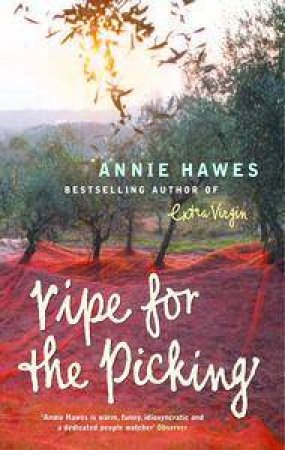 Ripe For The Picking by Annie Hawes