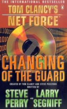 Changing Of The Guard by Tom Clancy & Steve Perry & Larry Segniff