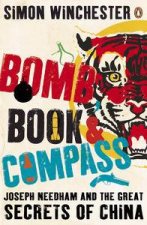 Bomb Book and Compass Joseph Needham and the Great Secrets of China