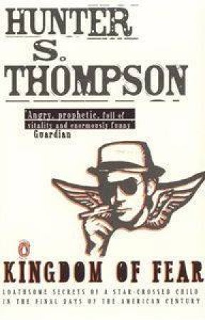 Kingdom Of Fear by Hunter S Thompson