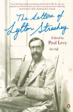 The Letters Of Lytton Strachey by Paul Levy (Ed)