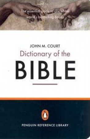 The Penguin Dictionary Of The Bible by John Court