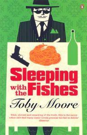 Sleeping With The Fishes by Toby Moore