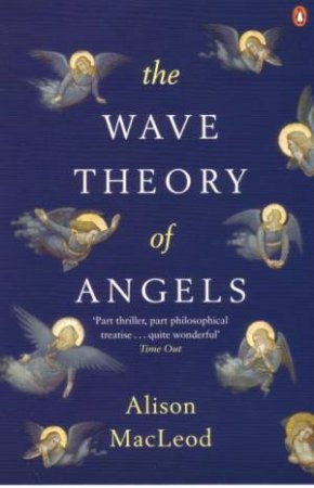 The Wave Theory Of Angels by Alison Macleod