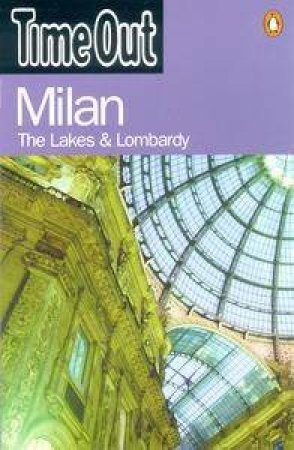 Time Out: Milan - The Lakes & Lombardy by Time Out