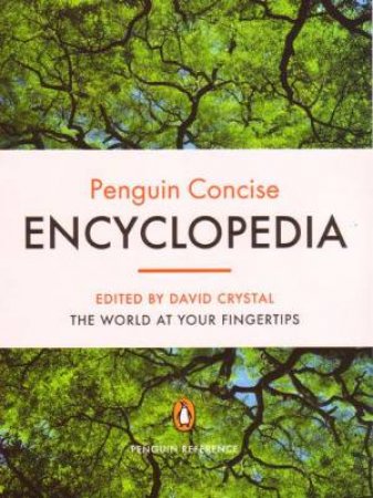 The Penguin Concise Encyclopedia by David Crystal