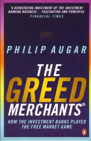 The Greed Merchants by Philip Augar