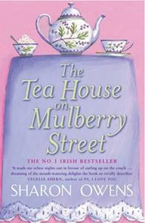 The Tea House on Mulberry Street by Sharon Owens