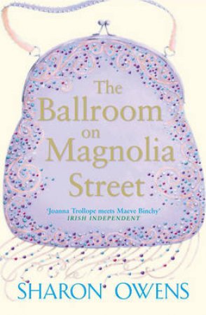 The Ballroom On Magnolia Street by Sharon Owens