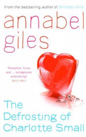 The Defrosting Of Charlotte Small by Annabel Giles