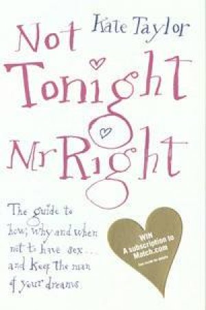 Not Tonight, Mr Right by Kate Taylor