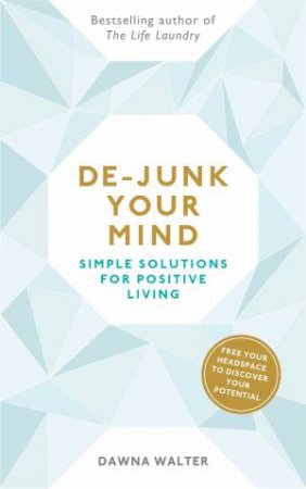 De-Junk Your Mind by Walter Dawna