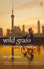 Wild Grass Chinas Revolution From Below