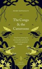 Great Journeys Congo And The Cameroons