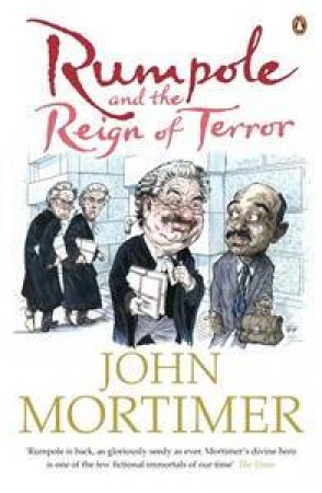 Rumpole And The Reign Of Terror by John Mortimer