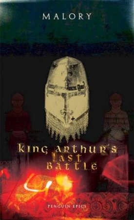 King Arthur's Last Battle by Thomas Malory