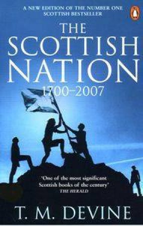 The Scottish Nation: 1700-2007 by T M Devine