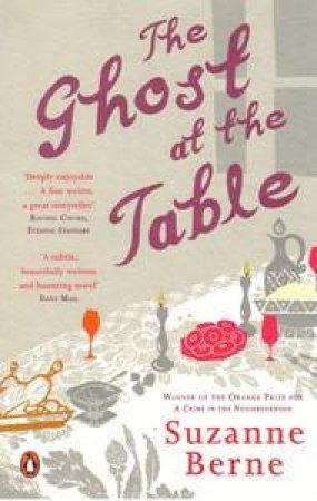 The Ghost At The Table by Suzanne Berne