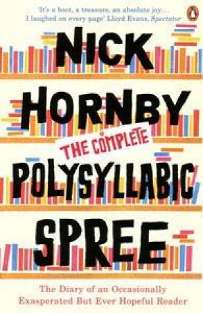 The Complete Polysyllabic Spree by Nick Hornby