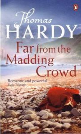 Far From The Madding Crowd by Thomas Hardy