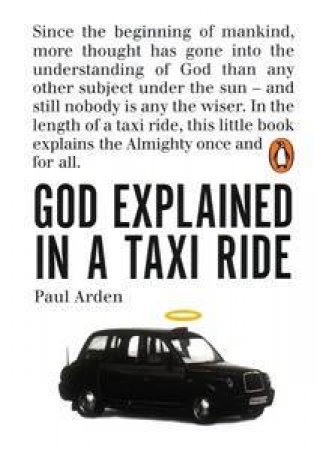 God Explained in a Taxi Ride by Paul Arden