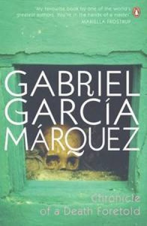 Chronicle Of A Death Foretold by Gabriel Garcia Marquez