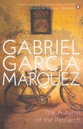 The Autumn Of The Patriarch by Gabriel Garcia Marquez