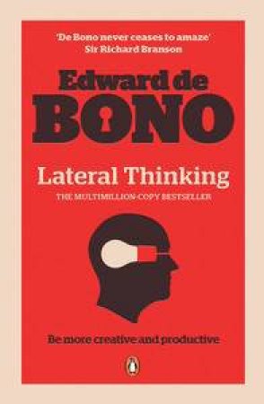 Lateral Thinking: Be More Creative and Productinv by Edward de Bono