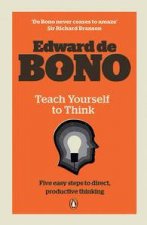 Teach Yourself to Think Five Easy Steps to Direct Productive Thinking