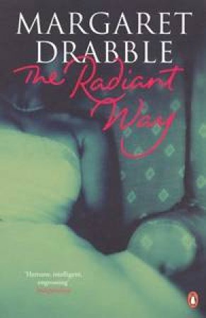 The Radiant Way by Margaret Drabble