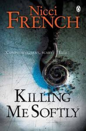 Killing Me Softly by Nicci French