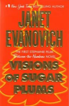 Stephanie Plum Novella: Visions of Sugar Plums by Janet Evanovich