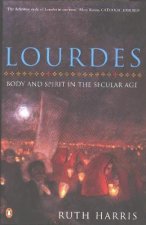 Lourdes Body and Spirit in the Secular Age