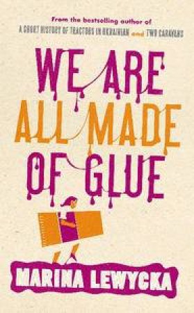 We Are All Made of Glue by Marina Lewycka