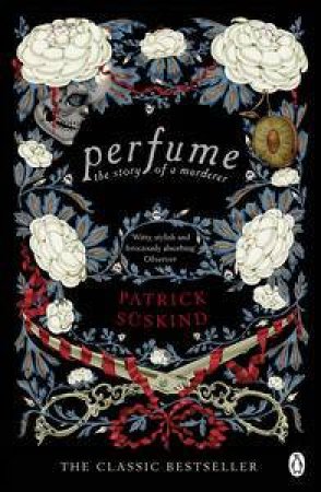 Perfume: The Story of a Murderer by Patrick Suskind